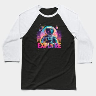 "EXPLORE" Astronaut neon galaxy Baseball T-Shirt